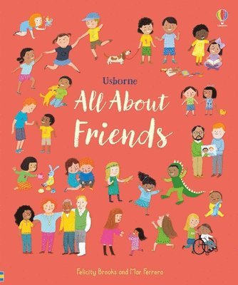 Felicity Brooks - All about Friends: A Friendship Book for Kids, Inbunden
