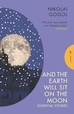 Nikolai Gogol - And the Earth Will Sit on the Moon, Häftad