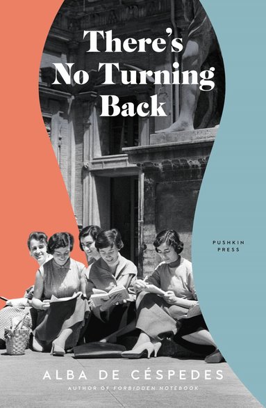 Alba de Céspedes - There's No Turning Back, Inbunden