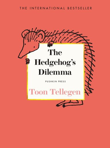 Toon Tellegen - Hedgehog’s Dilemma, Inbunden