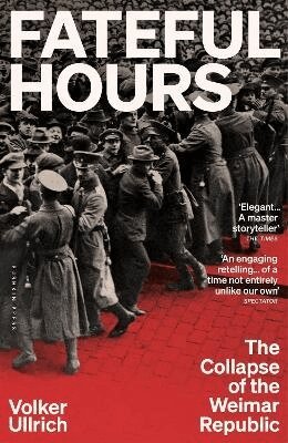 Volker Ullrich - Fateful Hours, Häftad