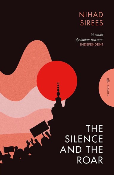 Nihad Sirees - Silence and the Roar, Häftad