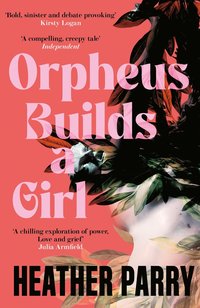 bokomslag Orpheus Builds A Girl