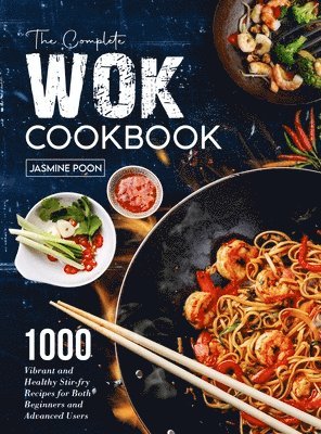 Jasmine Poon - Complete Wok Cookbook, Inbunden