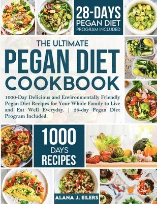 Alana J Eilers, Alana J. Eilers - Ultimate Pegan Diet Cookbook, Häftad
