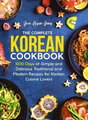 Jeon Hyun-Jung - Complete Korean Cookbook, Inbunden