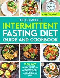 bokomslag The Complete Intermittent Fasting Diet Guide And Cookbook