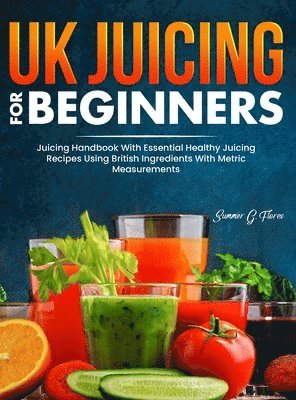 bokomslag UK Juicing For Beginners