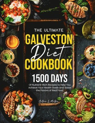 Mary D Nelson - Complete Galveston Diet Cookbook for Beginners, Häftad
