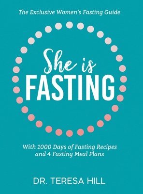 bokomslag She is fasting: the exclusive women's fasting guide with 1000 days of fasting recipes and 4 fasting meal plans.