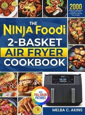 bokomslag The Ninja Foodi 2-Basket Air Fryer Cookbook