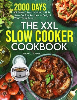 bokomslag The XXL Slow Cooker Cookbook