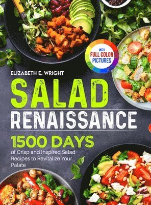 bokomslag Salad Renaissance: 1500 Days of Crisp and Inspired Salad Recipes to Revitalize Your Palate?Full Color Edition