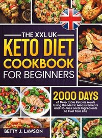 bokomslag The XXL Keto Diet Cookbook for Beginners