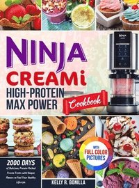 bokomslag Ninja CREAMi High-Protein Max Power Cookbook: 2000 Days of Delicious, Protein-Packed Frozen Treats with Unique Flavors to Fuel Your Healthy Lifestyle