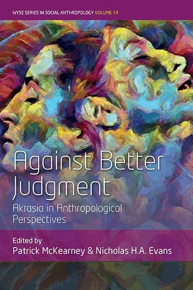 Patrick McKearney, Nicholas H. A. Evans - Against Better Judgment, Inbunden