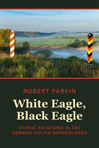 Robert Parkin - White Eagle, Black Eagle, Inbunden