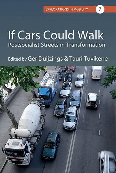 Ger Duijzings, Tauri Tuvikene - If Cars Could Walk, Inbunden