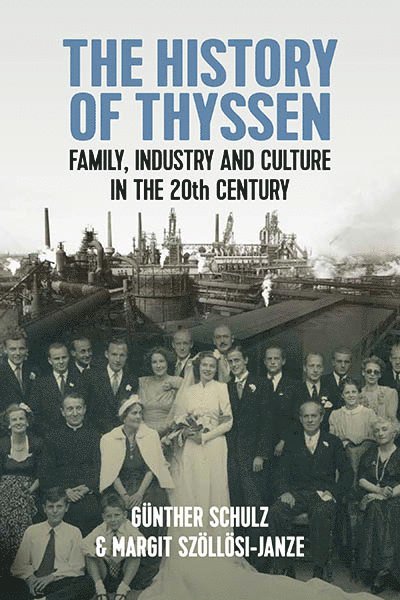 Günther Schulz, Margit Szöllösi-Janze, Gunther Schulz, Margit Szollosi-Janze - History of Thyssen, Häftad