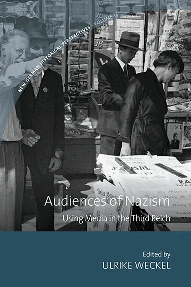 Ulrike Weckel - Audiences of Nazism, Inbunden