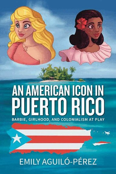 Emily R. Aguiló-Pérez - American Icon in Puerto Rico, Häftad