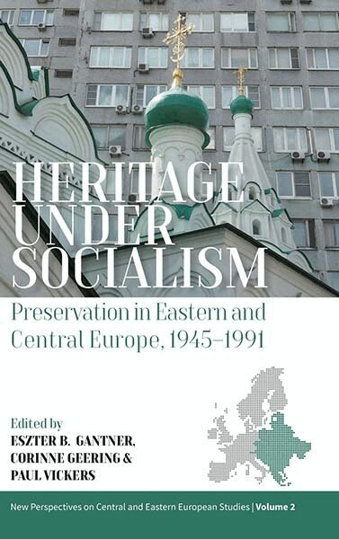 Eszter Gantner, Corinne Geering, Paul Vickers - Heritage under Socialism, Häftad
