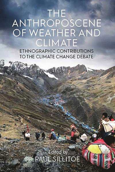 Paul Sillitoe - Anthroposcene of Weather and Climate, Häftad