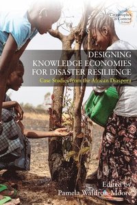 bokomslag Designing Knowledge Economies for Disaster Resilience