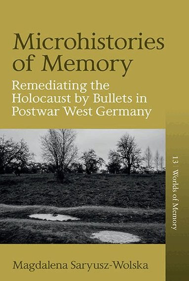 Magdalena Saryusz-Wolska - Microhistories of Memory, Inbunden