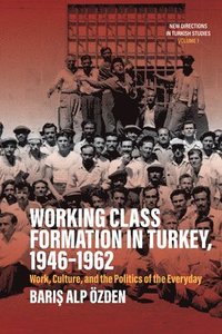 bokomslag Working Class Formation in Turkey, 1946-1962