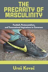 bokomslag Precarity of Masculinity