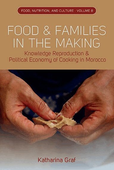 Katharina Graf - Food and Families in the Making, Inbunden