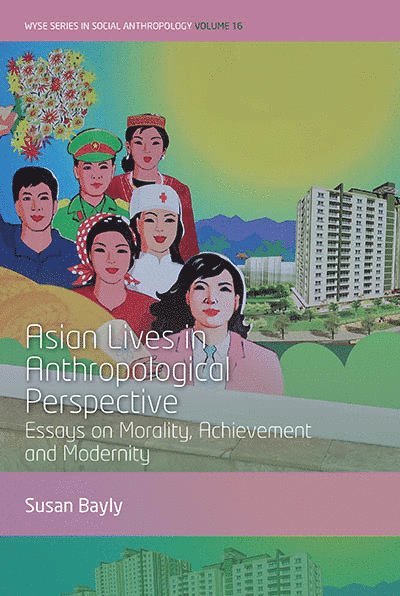 Asian Lives in Anthropological Perspective