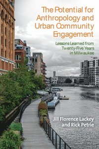 bokomslag The Potential for Anthropology and Urban Community Engagement
