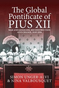 bokomslag The Global Pontificate of Pius XII