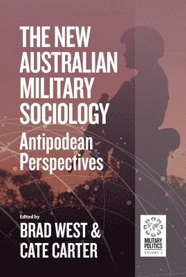 Brad West, Cate Carter - New Australian Military Sociology, Inbunden
