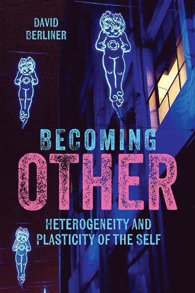 David Berliner - Becoming Other, Inbunden