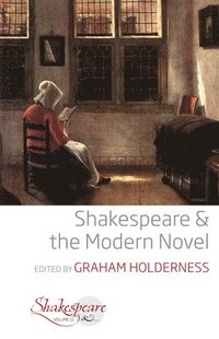 bokomslag Shakespeare and the Modern Novel