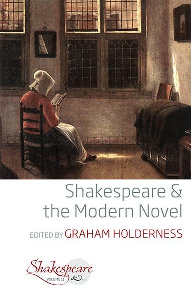 Graham Holderness - Shakespeare and the Modern Novel, Inbunden