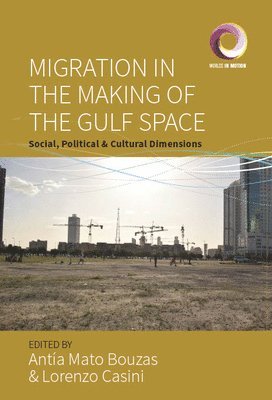 Migration in the Making of the Gulf Space 1