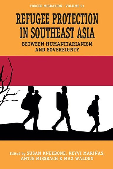 Susan Kneebone, Reyvi Mariñas, Antje Missbach, Max Walden - Refugee Protection in Southeast Asia, Inbunden