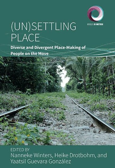 Nanneke Winters, Heike Drotbohm, Yaatsil Guevara González - (Un)Settling Place, Inbunden