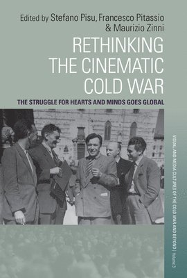 Stefano Pisu, Francesco Pitassio, Maurizio Zinni - Rethinking the Cinematic Cold War, Inbunden