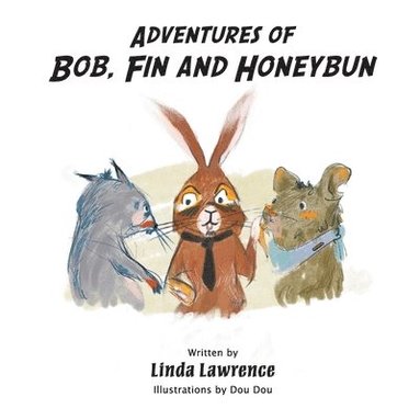 bokomslag Adventures of Bob, Fin and Honeybun