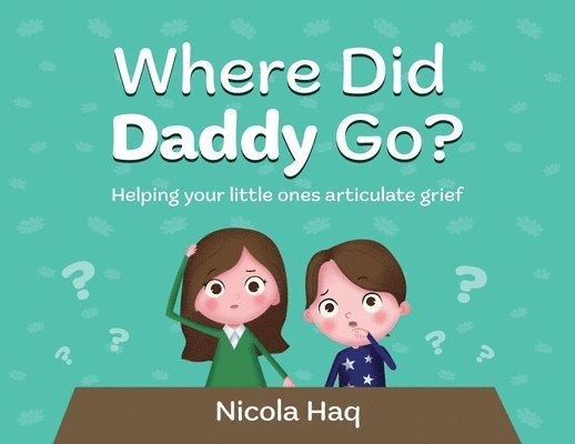 Nicola Haq - Where Did Daddy Go?, Häftad