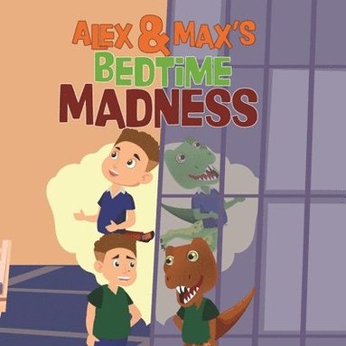 bokomslag Alex and Max's Bedtime Madness