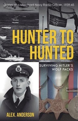 Alex Anderson - Hunter to Hunted - Surviving Hitler's Wolf Packs, Häftad