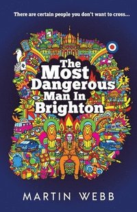 bokomslag The Most Dangerous Man in Brighton