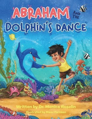 Monica Roselin - Abraham and the Dolphin's Dance, Häftad