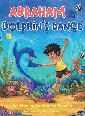 Monica Roselin - Abraham and the Dolphin's Dance, Inbunden